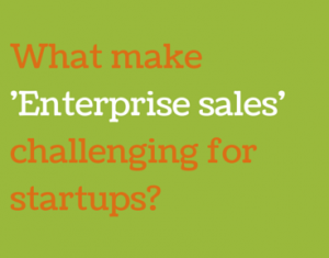 what make enterprise sales challenging for startups?